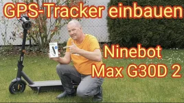 GPS-Tracker im Ninebot Max G30D 2 einbauen und testen