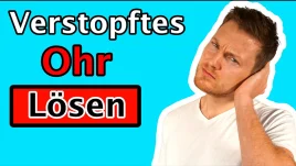 Verstopftes Ohr lösen – 6 natürliche Methoden